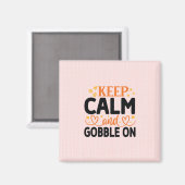 Ruhe und Gobble On behalten Magnet (Vorderseite/Rückseite)
