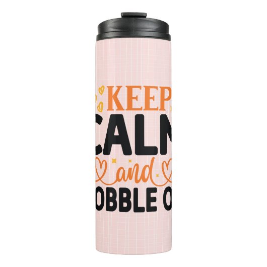 Ruhe und Gobble On behalten Thermosbecher (Vorderseite)