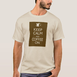 Ruhe und Kaffee behalten T-Shirt