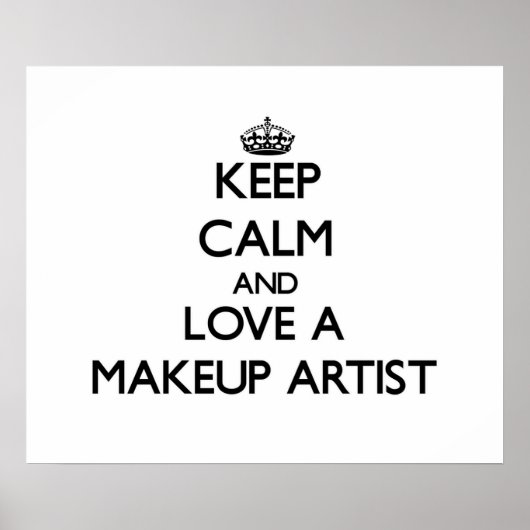Ruhe und Liebe als Makeup-Künstler behalten Poster (Vorne)