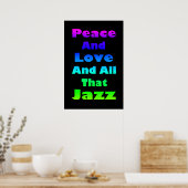 Ruhe und Liebe und alles, was Jazz drucken kann Poster (Küche)