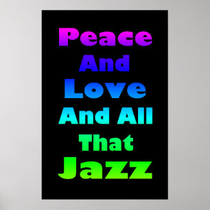 Ruhe und Liebe und alles, was Jazz drucken kann Poster
