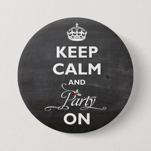 Ruhe und Party auf Chalkboard Funny Holiday behalt Button (Vorderseite)