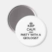 Ruhe und Party mit einem Geologen behalten Magnet (Vorderseite/Rückseite)
