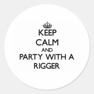 Ruhe und Party mit einem Rigger behalten Runder Aufkleber