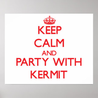 Ruhe und Party mit Kermit behalten Poster