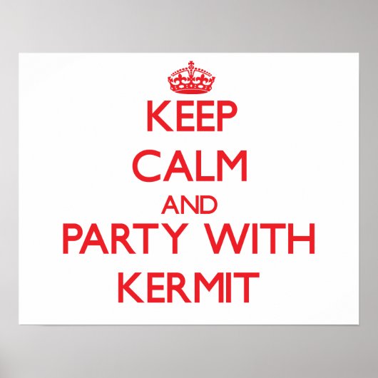 Ruhe und Party mit Kermit behalten Poster (Vorne)