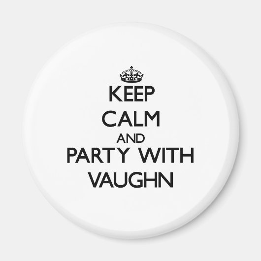 Ruhe und Party mit Vaughn behalten Magnet (Vorne)