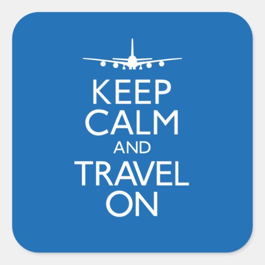 Ruhe und Reisen behalten Quadratischer Aufkleber (Vorderseite)