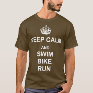 Ruhe und Schwimm-Bike-Run Weiß behalten T-Shirt
