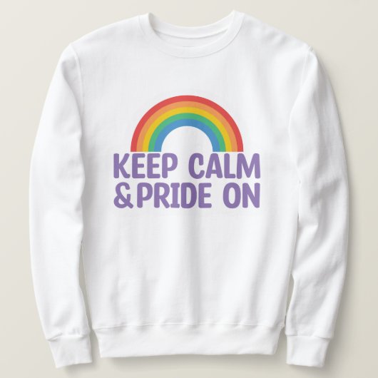 Ruhe und Stolz behalten | Gay Pride Monat Sweatshirt (Design vorne)