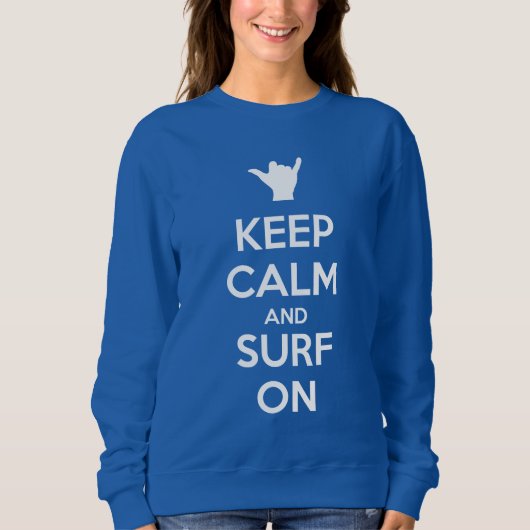 Ruhe und Surfen behalten Sweatshirt (Vorderseite)