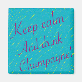 Ruhe und Trinken Champagner 2 Zoll Platz Magnet be