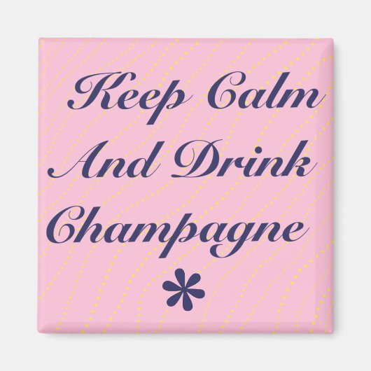 Ruhe und Trinken Champagner pink behalten Magnet (Vorne)