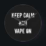 Ruhe und Vape behalten Runde Wanduhr<br><div class="desc">Behalt von Calm und Vape beim Design</div>
