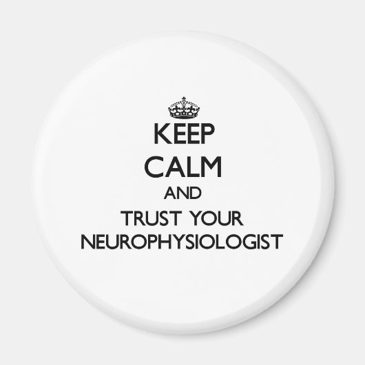 Ruhe und Vertrauen Sie Ihrem Neurophysiologen beha Magnet (Vorne)