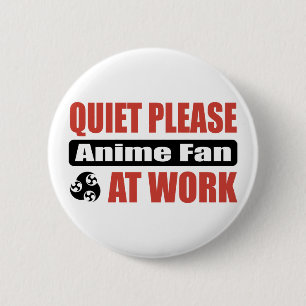 Ruhebitte Anime-Fan bei der Arbeit Button