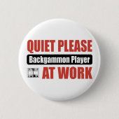 Ruhebitte Backgammon-Spieler bei der Arbeit Button (Vorderseite)