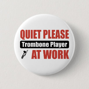 Ruhebitte Trombone-Spieler bei der Arbeit Button