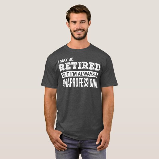 Ruhegeld Paraprofessional Funny Retirement Geschen T-Shirt (Vorne ganz)