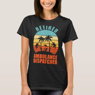 Ruhende Ambulance Dispatcher Happy Retirement T-Shirt
