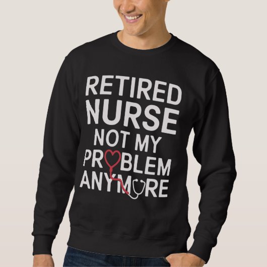 Ruhende Krankenschwester nicht mein Problem noch l Sweatshirt (Vorderseite)