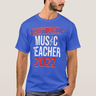 Ruhestag 2022 für Musiklehrer T-Shirt