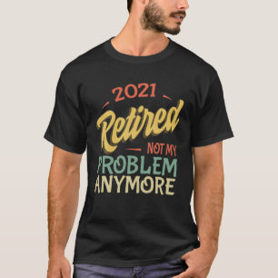 Ruhestand 2021 Witzige Rente 2021 Männer Frauen Vi T-Shirt