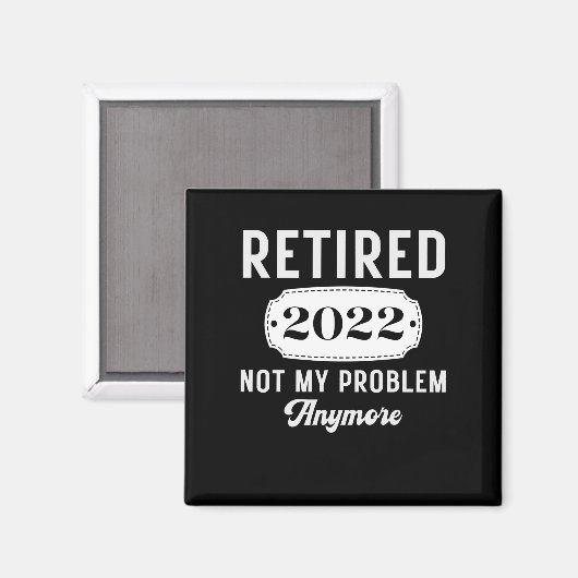 Ruhestand 2022 für Männer - lustiges Geschenk im R Magnet (Vorderseite/Rückseite)