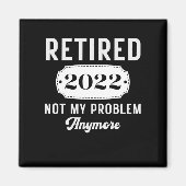 Ruhestand 2022 für Männer - lustiges Geschenk im R Magnet (Vorne)