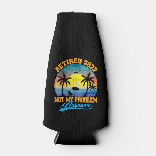Ruhestand 2022 Nicht mein Problem mehr lustig müde Flaschenkühler (Vorderseite)