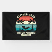 Ruhestand 2022 Nicht mein Problem mehr Ruhestand Banner (Horizontal)