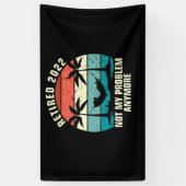 Ruhestand 2022 Nicht mein Problem mehr Ruhestand Banner (Vertikal)