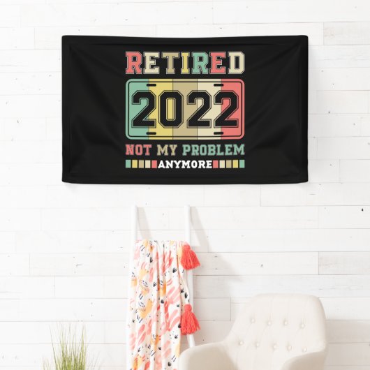 Ruhestand 2022 Nicht mein Problem mehr Ruhestand Banner (Insitu)