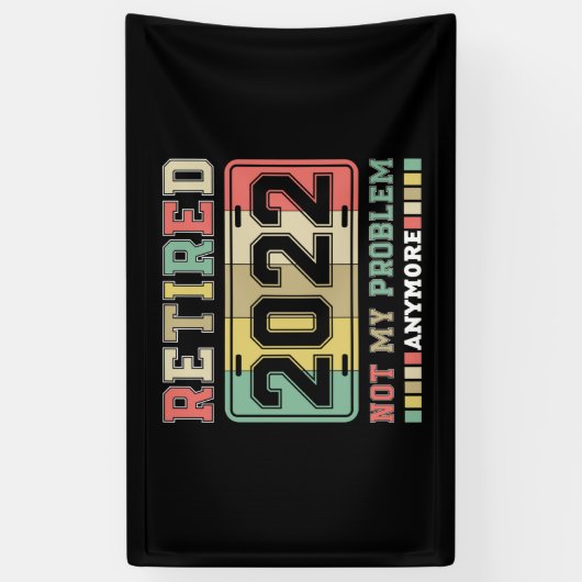 Ruhestand 2022 Nicht mein Problem mehr Ruhestand Banner (Vertikal)