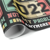 Ruhestand 2022 Nicht mein Problem mehr Ruhestand Geschenkpapier (Rolleneckpunkt)