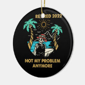 Ruhestand 2022 Nicht mein Problem mehr Ruhestand Keramik Ornament (Links)