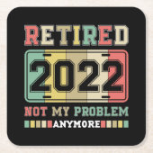 Ruhestand 2022 Nicht mein Problem mehr Ruhestand Rechteckiger Pappuntersetzer (Vorderseite)
