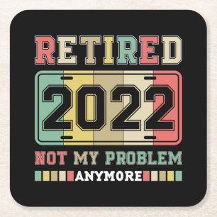 Ruhestand 2022 Nicht mein Problem mehr Ruhestand Rechteckiger Pappuntersetzer