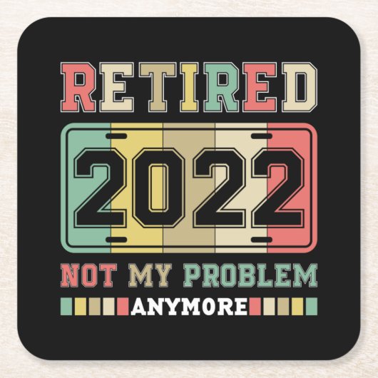 Ruhestand 2022 Nicht mein Problem mehr Ruhestand Rechteckiger Pappuntersetzer (Vorderseite)