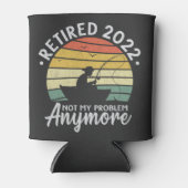 Ruhestand 2022 Nicht mein Problem noch mehr Funny  Dosenkühler (Vorderseite)