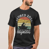 Ruhestand 2022 Nicht mein Problem noch mehr Funny  T-Shirt (Vorderseite)