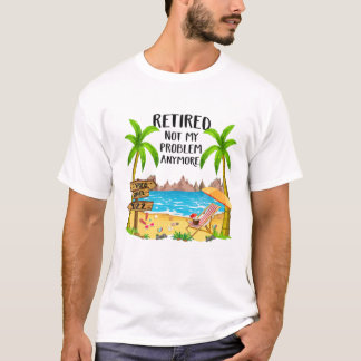 Ruhestand 2022 Nicht mein Problem noch mehr Funny  T-Shirt