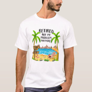 Ruhestand 2022 Nicht mein Problem noch mehr Funny T-Shirt