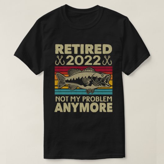 Ruhestand 2022 Nicht mein Problem noch mehr Funny  T-Shirt (Design vorne)