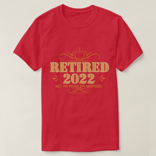Ruhestand 2022, RuhestandFor Men & Women, Funny 17 T-Shirt (Design vorne)