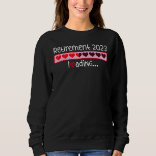 Ruhestand 2023 Lädt Eingehende Countdown Bis Zum R Sweatshirt