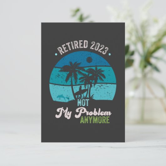 Ruhestand 2023 Nicht mein Problem mehr Ruhestand Dankeskarte (Stehend Vorderseite)