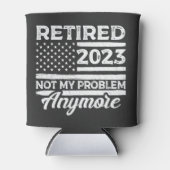 Ruhestand 2023 Nicht mein Problem mehr Ruhestand Dosenkühler (Vorderseite)