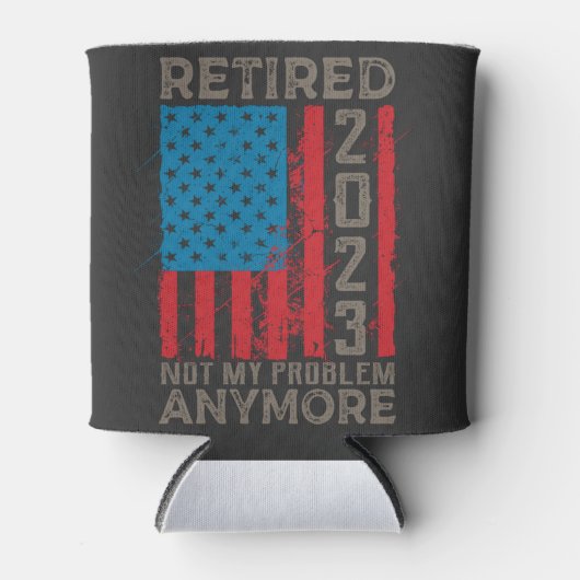 Ruhestand 2023 Nicht mein Problem mehr Ruhestand Dosenkühler (Vorderseite)